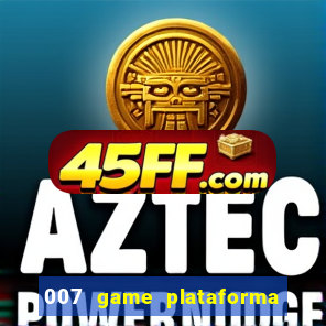 007 game plataforma de jogos